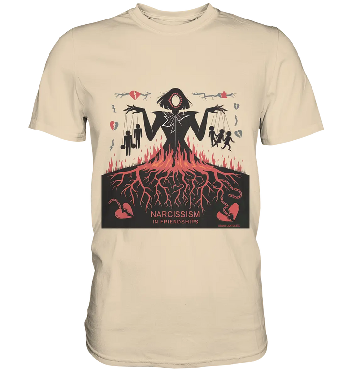 Narcissism in Friendships: Marionetten der Manipulation - Premium Shirt Bright Lights Arts