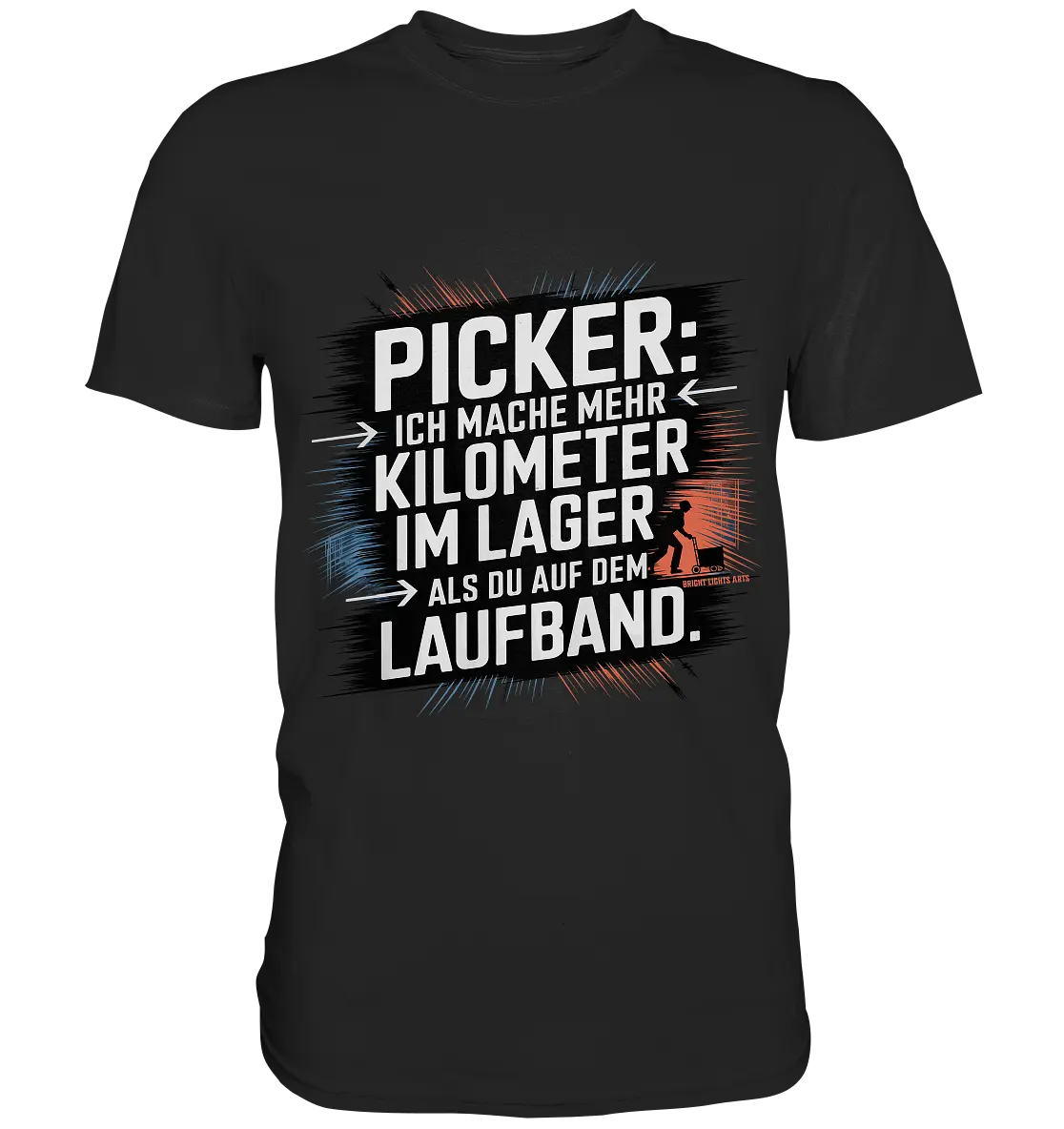 Picker – Kilometerjagd im Lager, neu definiert - Premium Shirt Bright Lights Arts