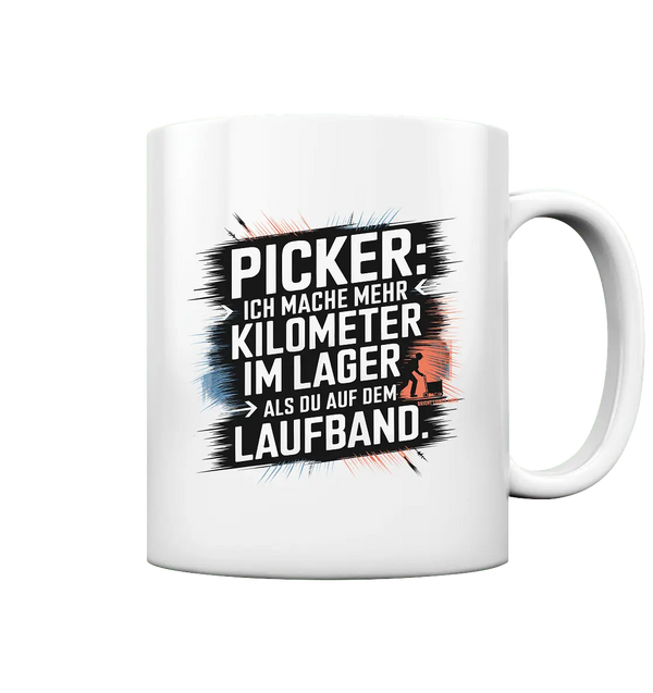 Picker – Kilometerjagd im Lager, neu definiert - Tasse glossy - Bright Lights Arts