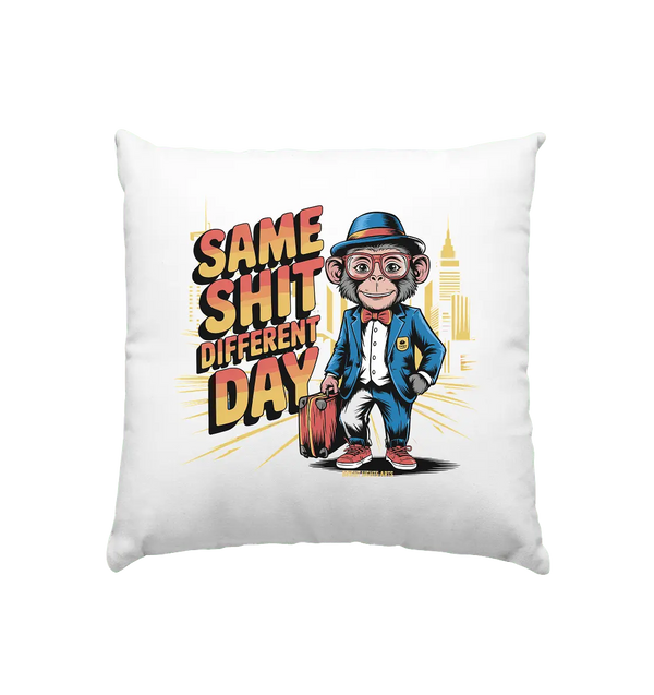 SAME SHIT DIFFERENT DAY – Humorvolles Design mit Affen im Anzug - Kissen 40x40cm - Bright Lights Arts