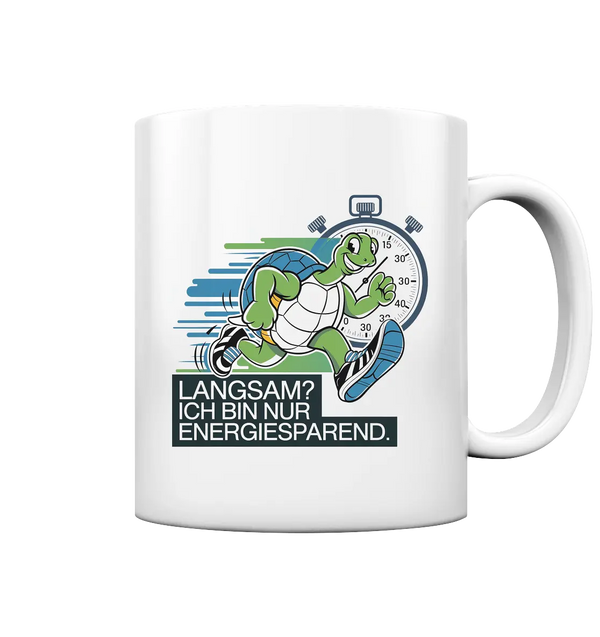 Schildkröte mit Energie – "Langsam? Ich bin nur Energiesparen" - Tasse glossy Bright Lights Arts