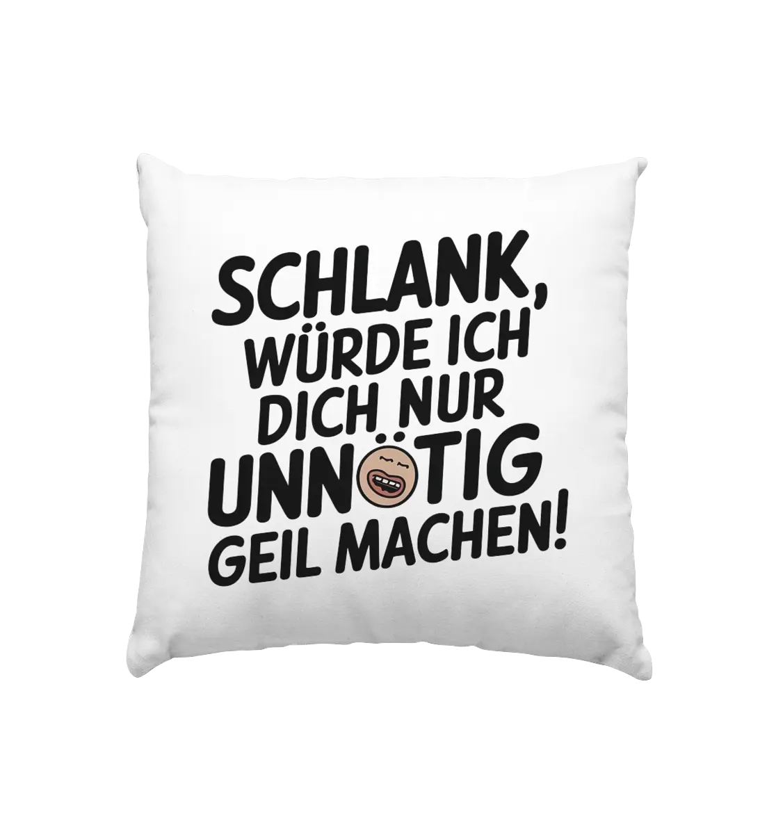 Schlank würde ich dich nur unnötig geil machen - Kissen 40x40cm Bright Lights Arts