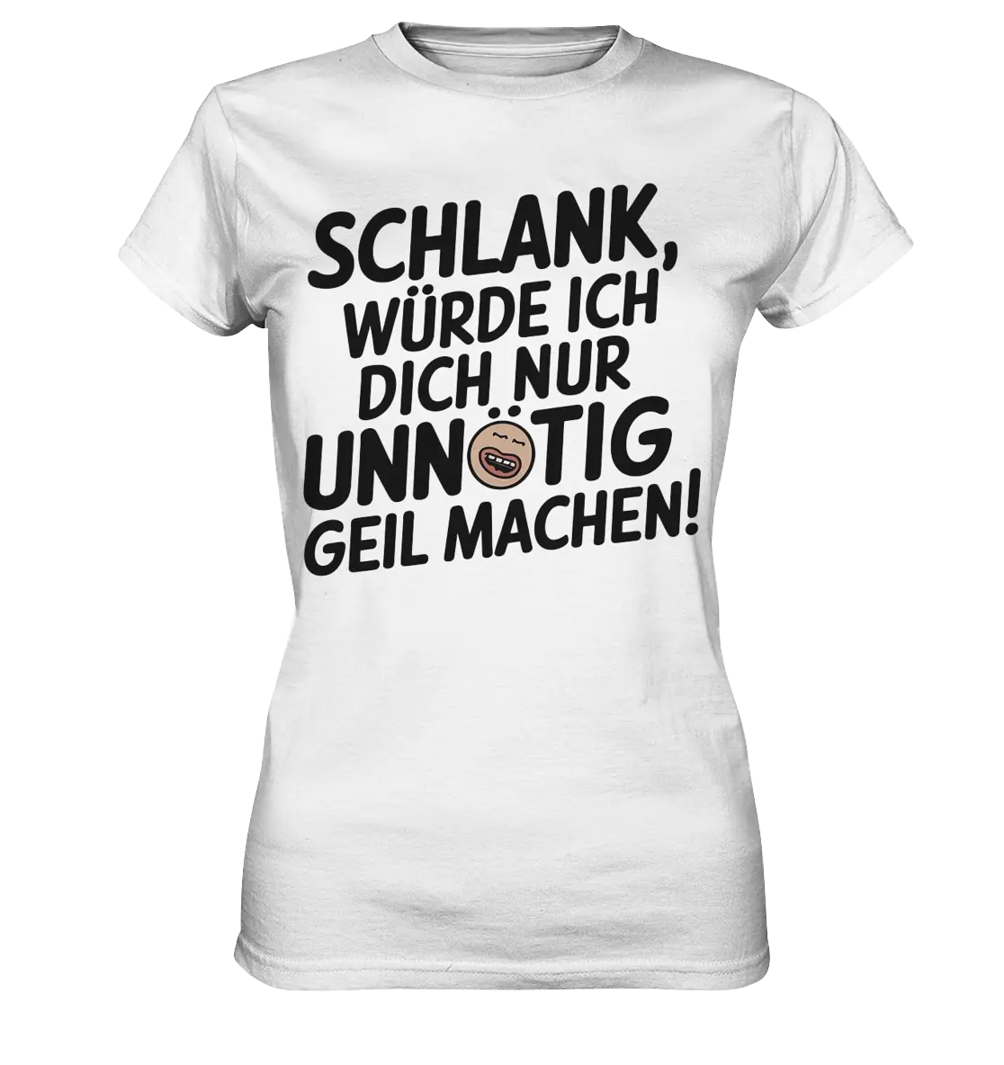 Schlank würde ich dich nur unnötig geil machen - Ladies Premium Shirt Bright Lights Arts