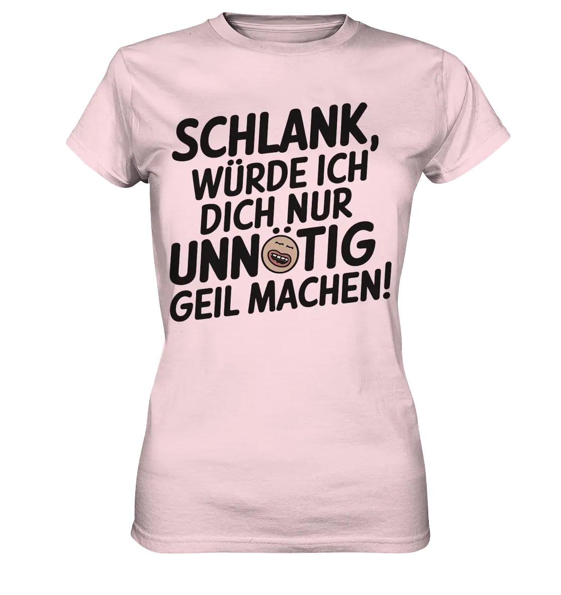Schlank würde ich dich nur unnötig geil machen - Ladies Premium Shirt Bright Lights Arts
