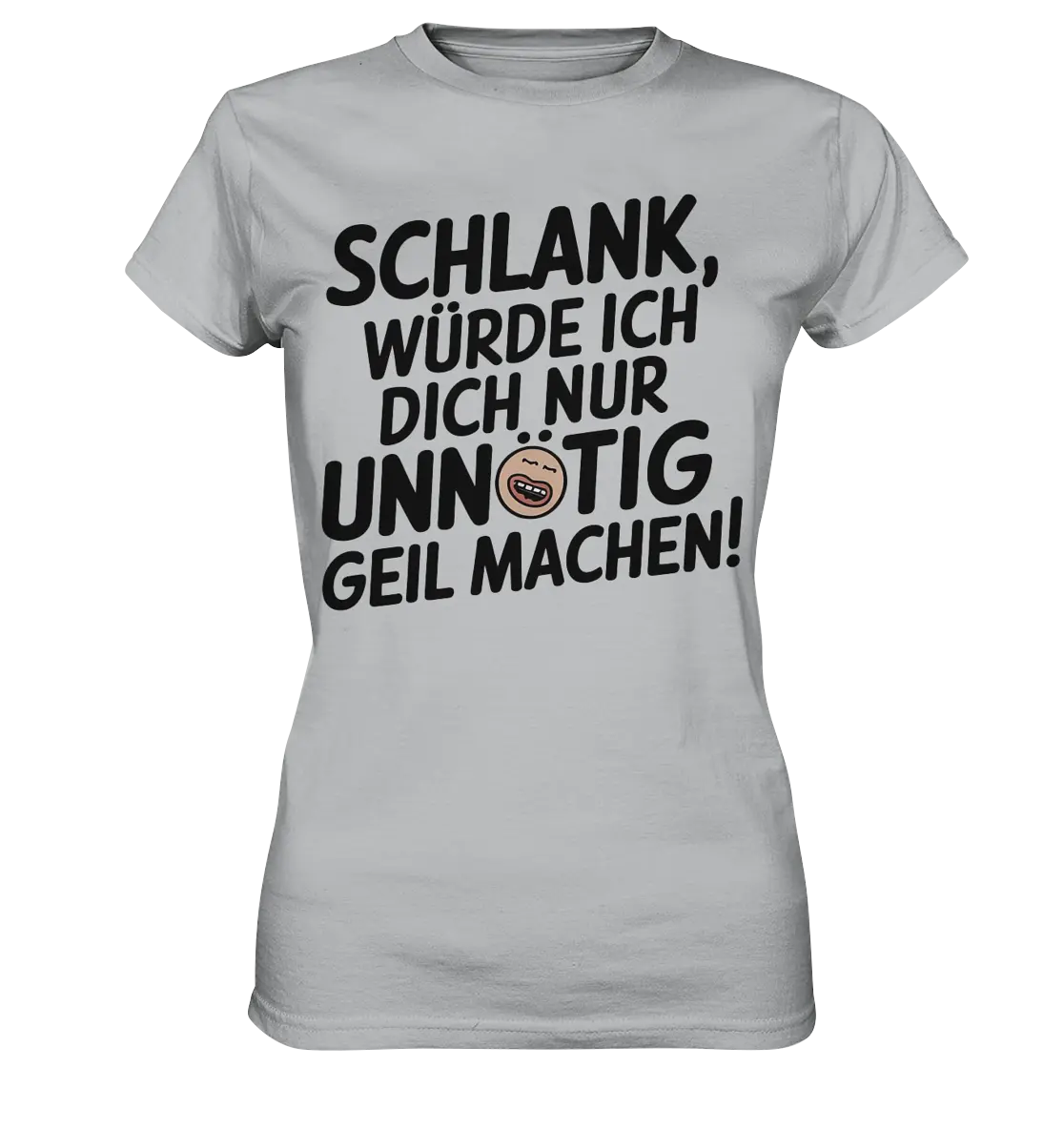 Schlank würde ich dich nur unnötig geil machen - Ladies Premium Shirt Bright Lights Arts