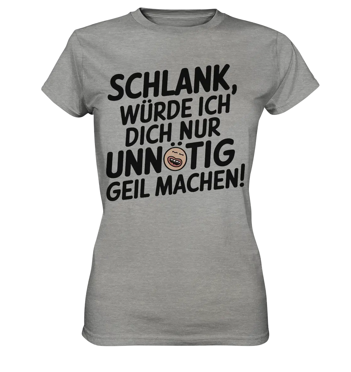 Schlank würde ich dich nur unnötig geil machen - Ladies Premium Shirt Bright Lights Arts