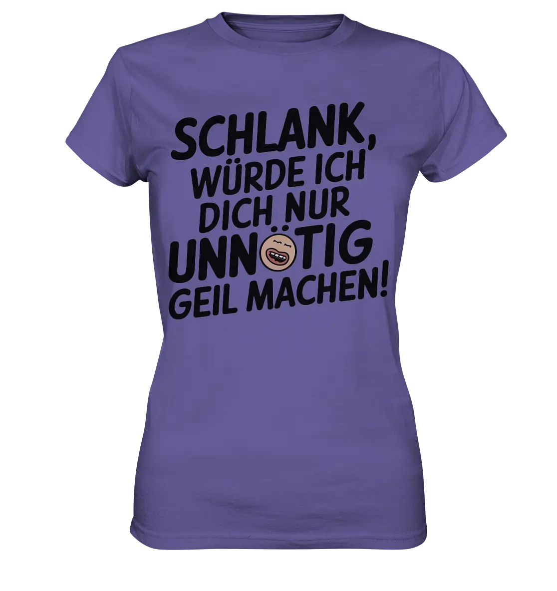 Schlank würde ich dich nur unnötig geil machen - Ladies Premium Shirt Bright Lights Arts
