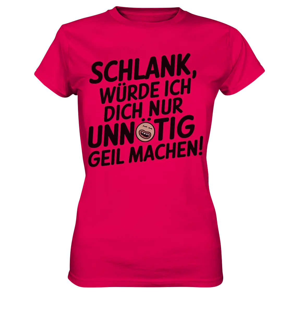 Schlank würde ich dich nur unnötig geil machen - Ladies Premium Shirt Bright Lights Arts