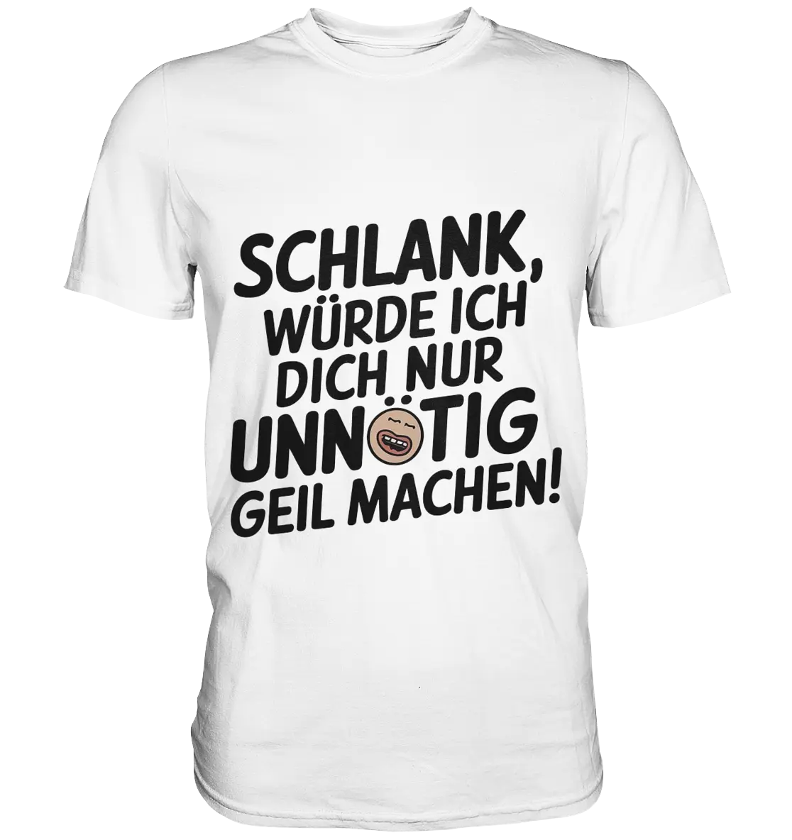 Schlank würde ich dich nur unnötig geil machen - Premium Shirt Bright Lights Arts