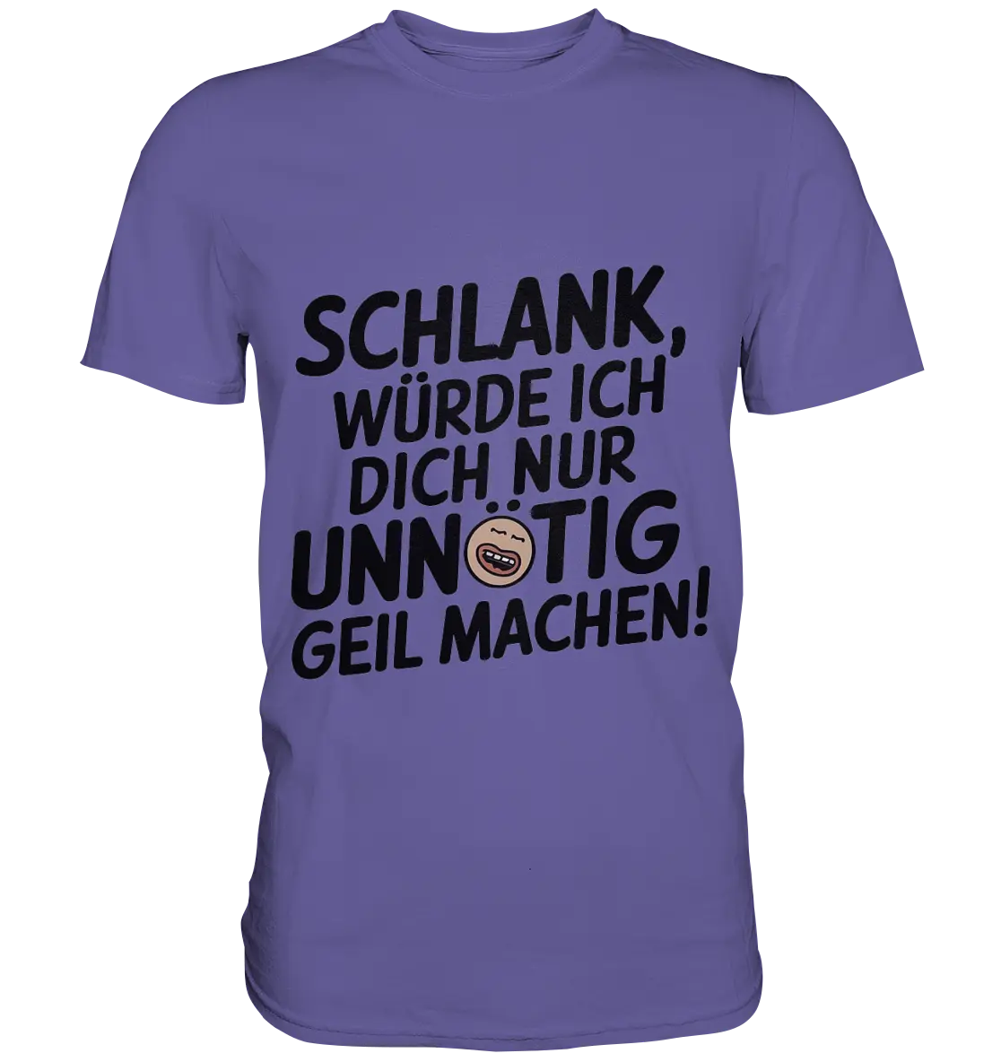 Schlank würde ich dich nur unnötig geil machen - Premium Shirt Bright Lights Arts