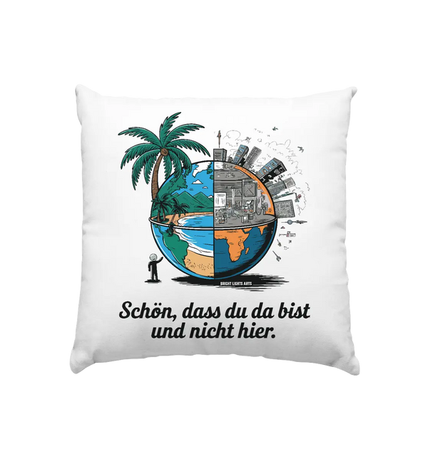 Schön, dass du da bist und nicht hier - Natur vs. Stadt - Kissen 40x40cm Bright Lights Arts