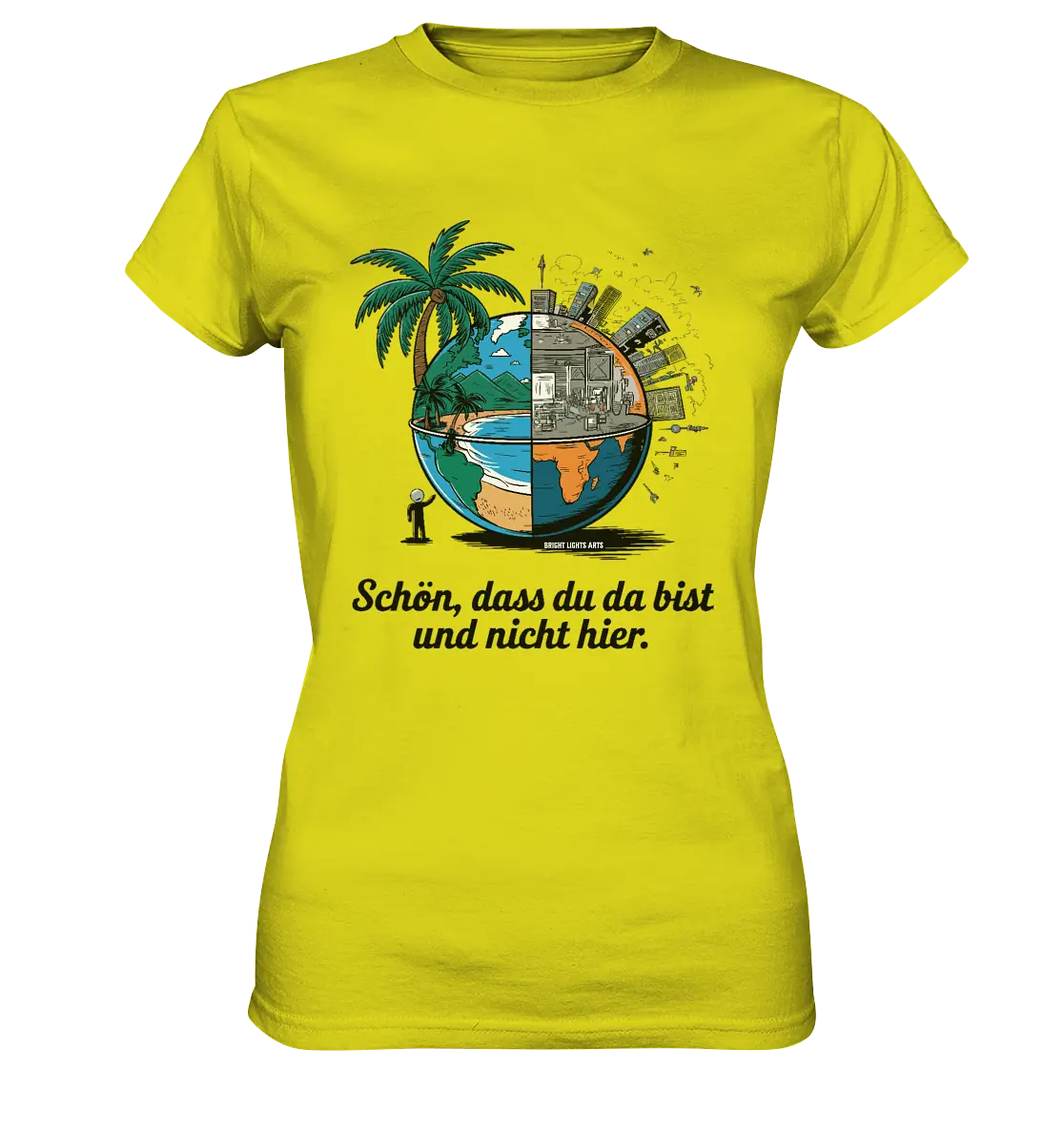 Schön, dass du da bist und nicht hier - Natur vs. Stadt - Ladies Premium Shirt Bright Lights Arts
