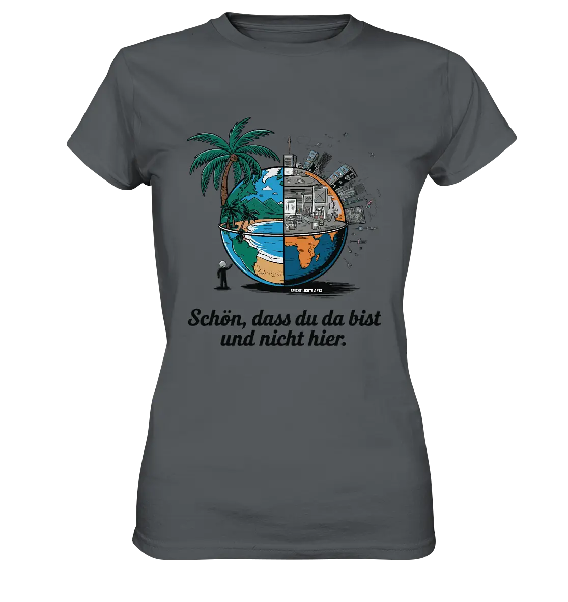 Schön, dass du da bist und nicht hier - Natur vs. Stadt - Ladies Premium Shirt Bright Lights Arts