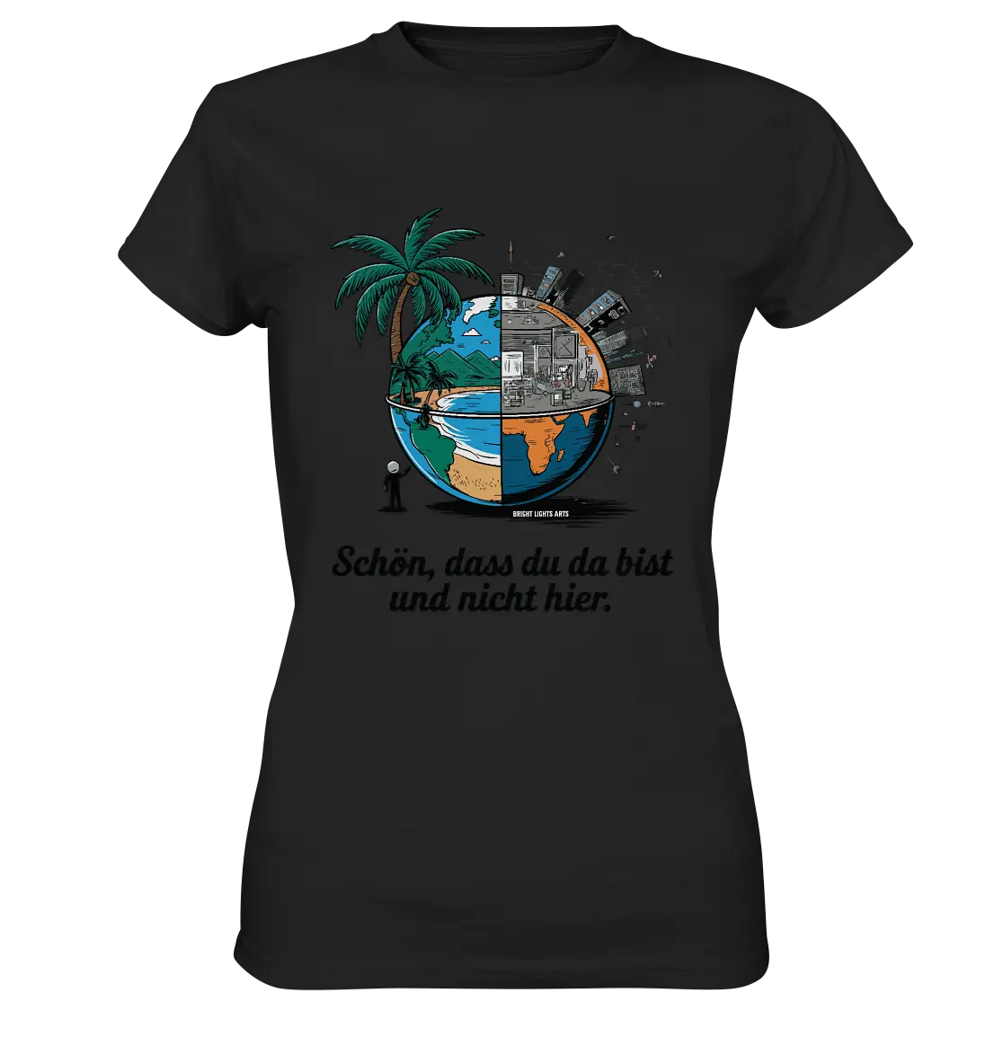 Schön, dass du da bist und nicht hier - Natur vs. Stadt - Ladies Premium Shirt Bright Lights Arts