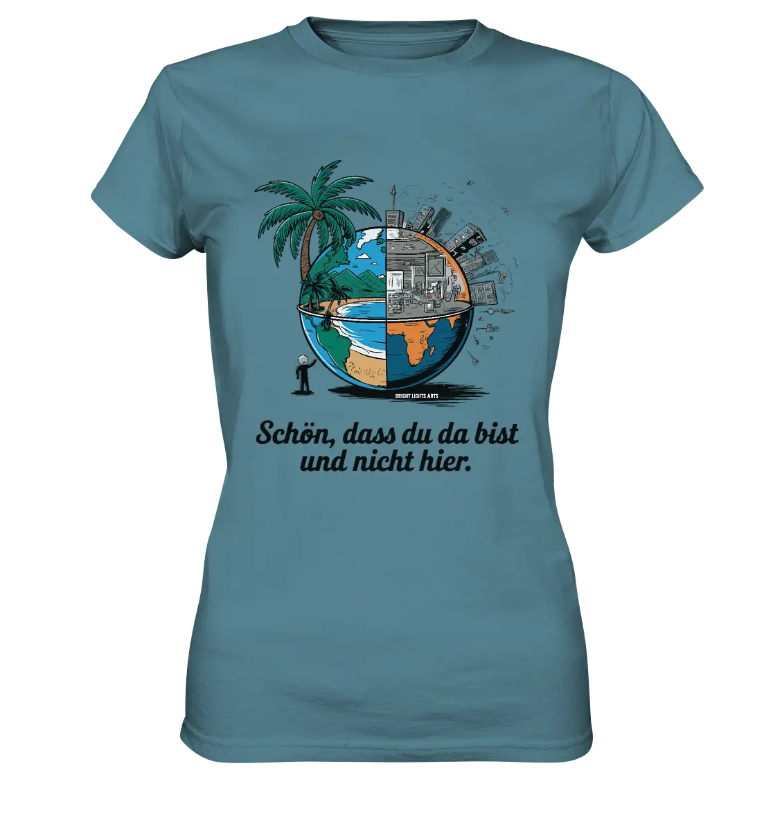 Schön, dass du da bist und nicht hier - Natur vs. Stadt - Ladies Premium Shirt Bright Lights Arts