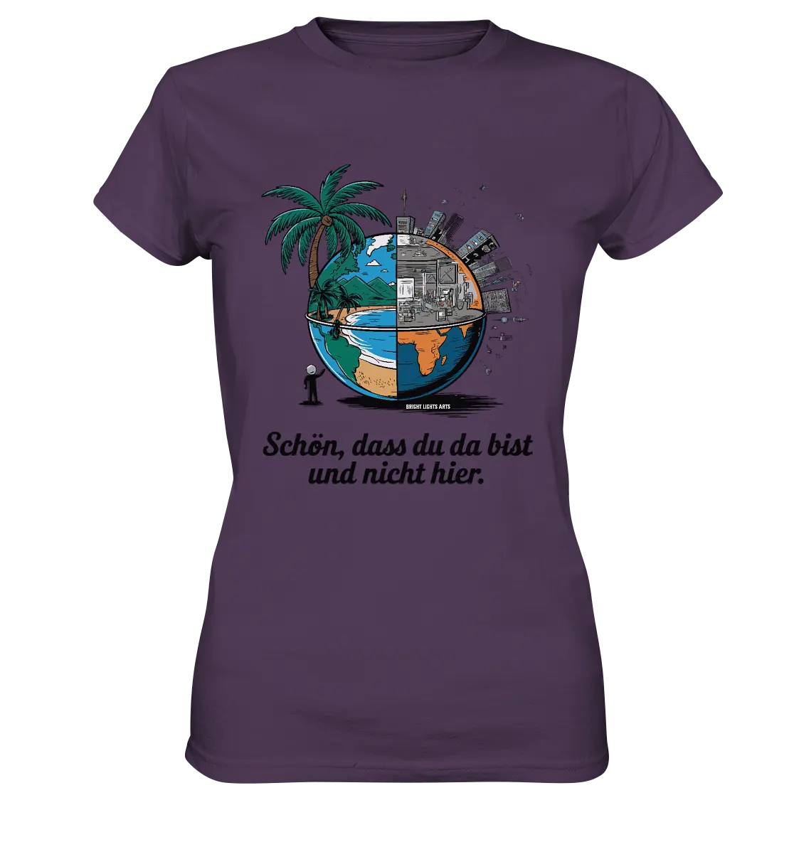 Schön, dass du da bist und nicht hier - Natur vs. Stadt - Ladies Premium Shirt Bright Lights Arts