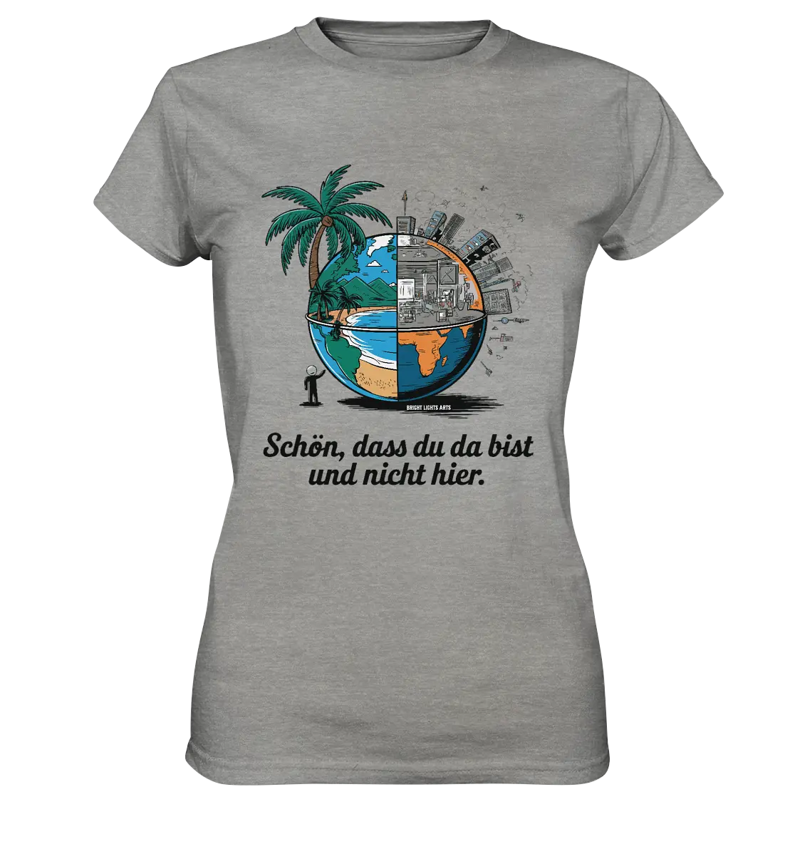 Schön, dass du da bist und nicht hier - Natur vs. Stadt - Ladies Premium Shirt Bright Lights Arts