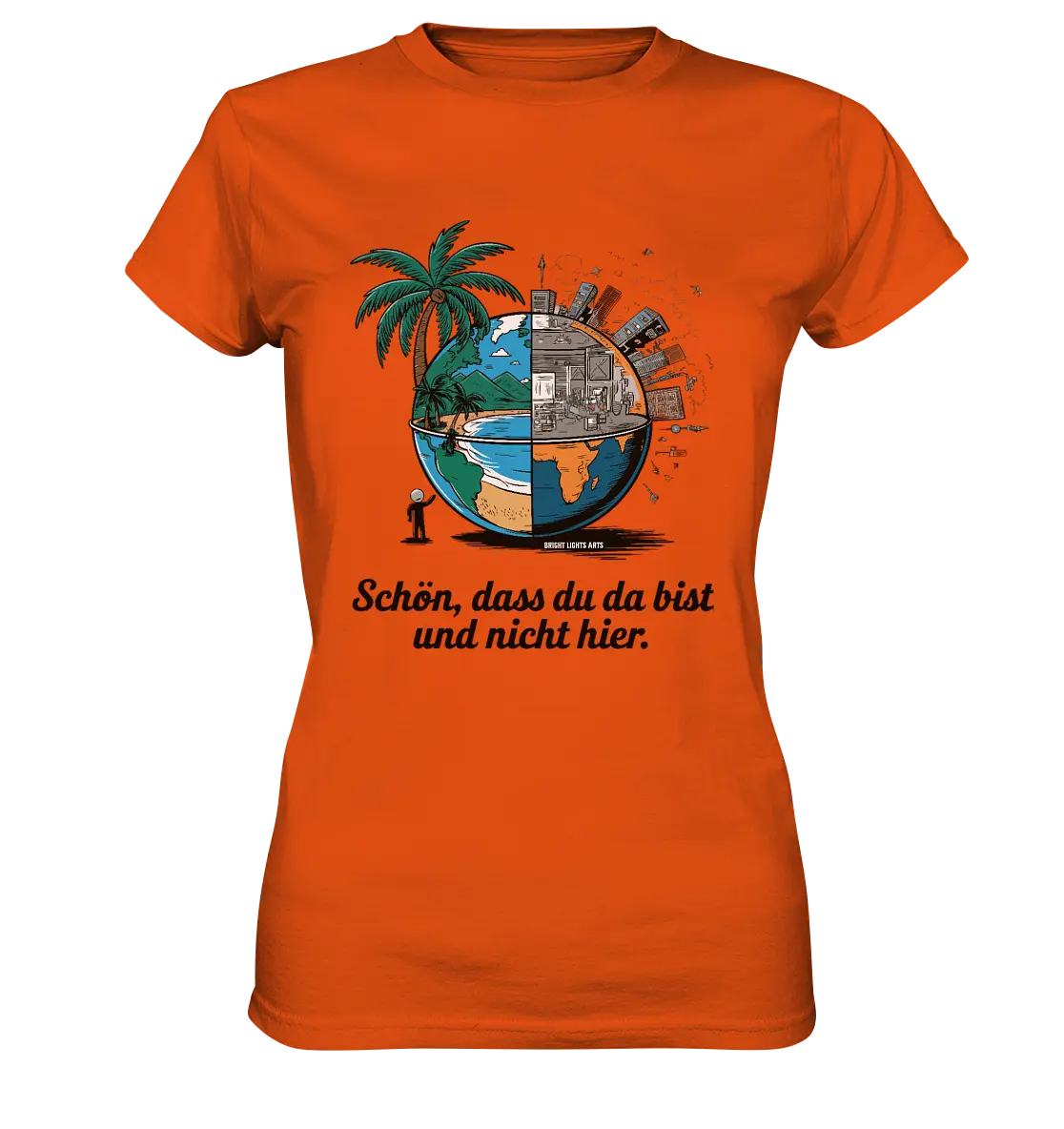 Schön, dass du da bist und nicht hier - Natur vs. Stadt - Ladies Premium Shirt Bright Lights Arts