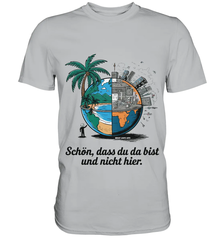 Schön, dass du da bist und nicht hier - Natur vs. Stadt - Premium Shirt Bright Lights Arts