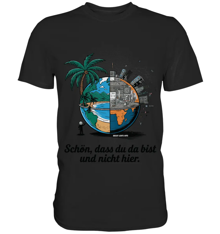 Schön, dass du da bist und nicht hier - Natur vs. Stadt - Premium Shirt Bright Lights Arts