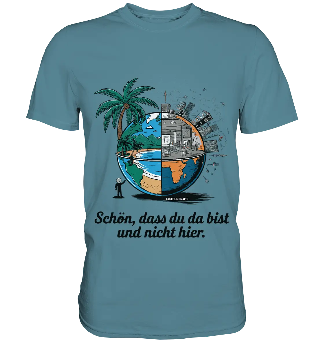 Schön, dass du da bist und nicht hier - Natur vs. Stadt - Premium Shirt Bright Lights Arts