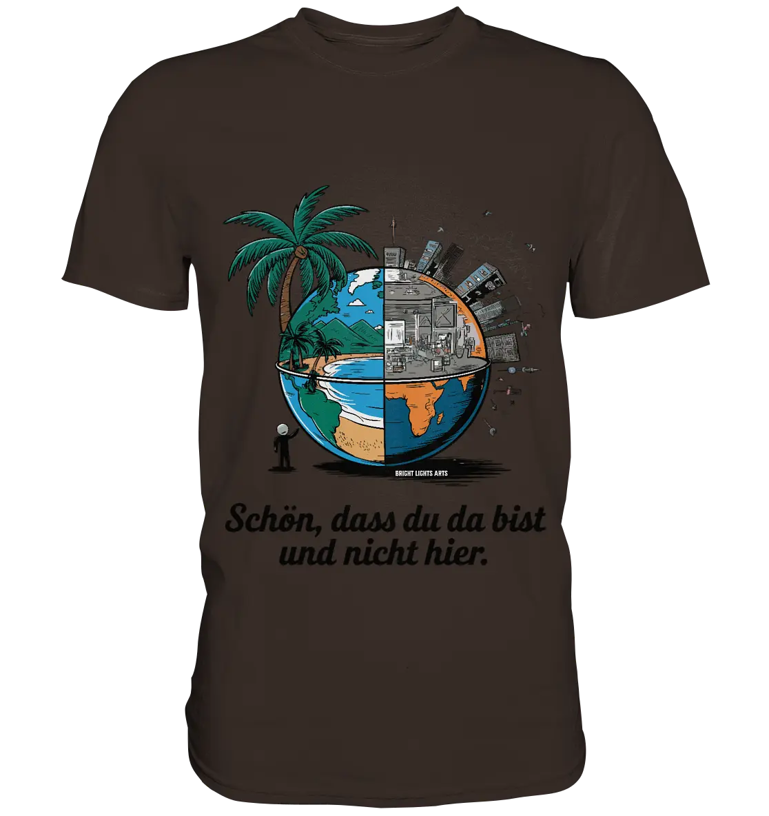 Schön, dass du da bist und nicht hier - Natur vs. Stadt - Premium Shirt Bright Lights Arts