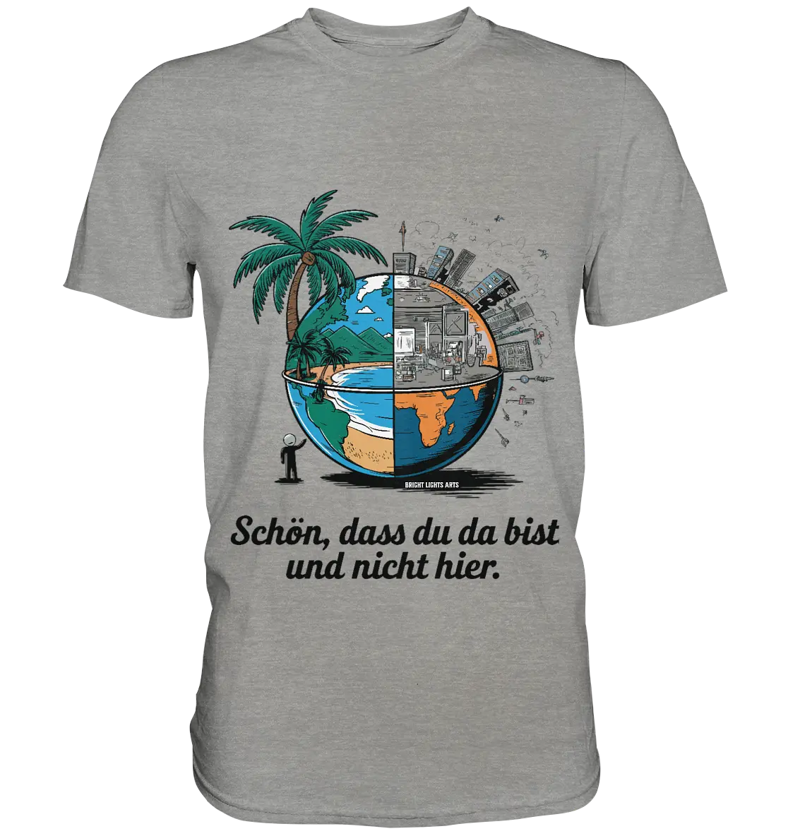 Schön, dass du da bist und nicht hier - Natur vs. Stadt - Premium Shirt Bright Lights Arts