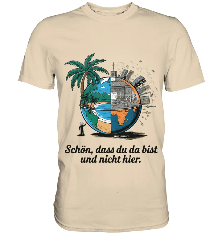 Schön, dass du da bist und nicht hier - Natur vs. Stadt - Premium Shirt Bright Lights Arts