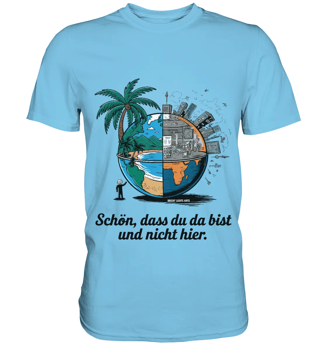 Schön, dass du da bist und nicht hier - Natur vs. Stadt - Premium Shirt Bright Lights Arts