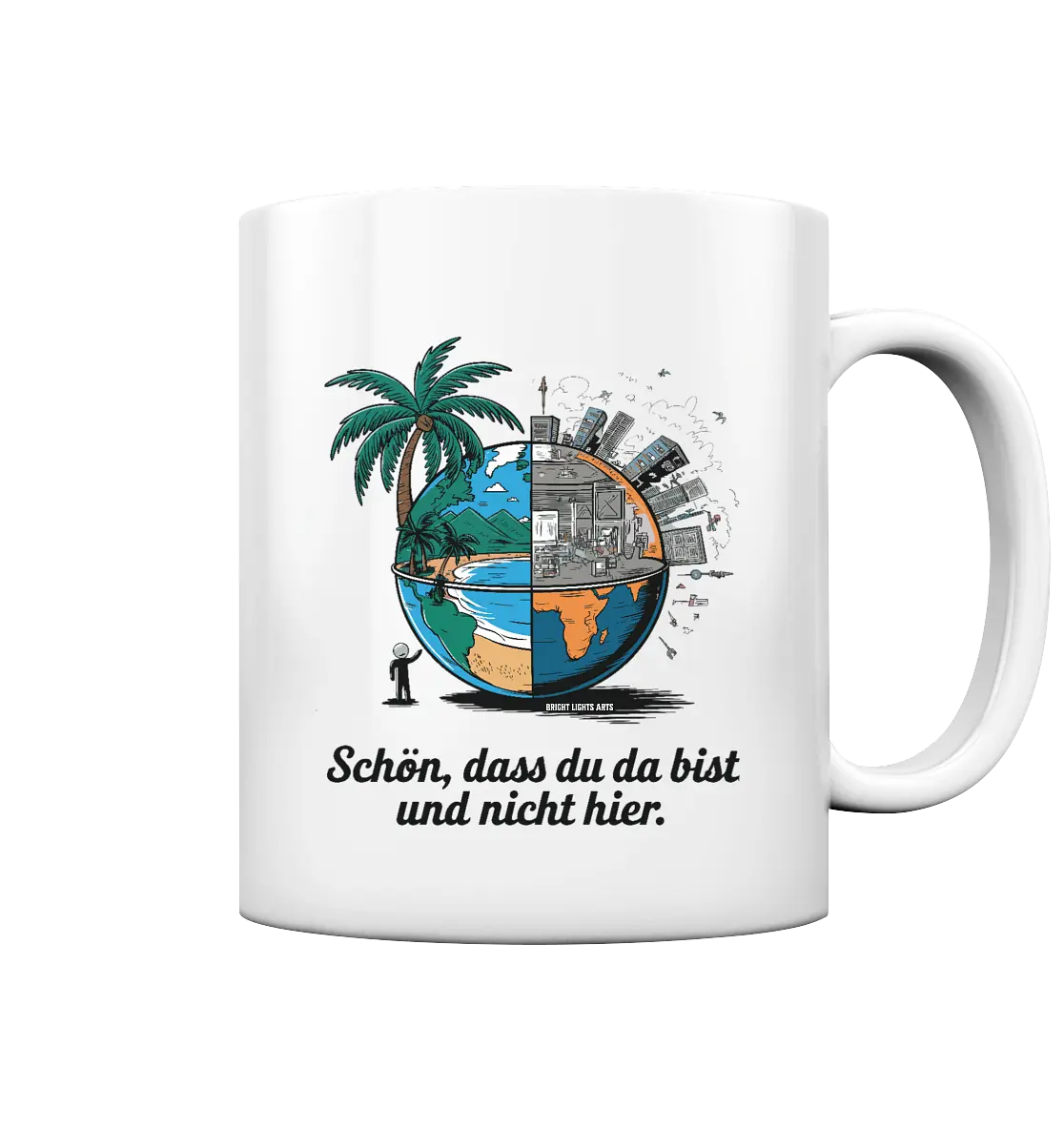 Schön, dass du da bist und nicht hier - Natur vs. Stadt - Tasse glossy Bright Lights Arts