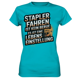 Stapler fahren – Mehr als ein Beruf, eine Lebenseinstellung! - Ladies Premium Shirt - Bright Lights Arts