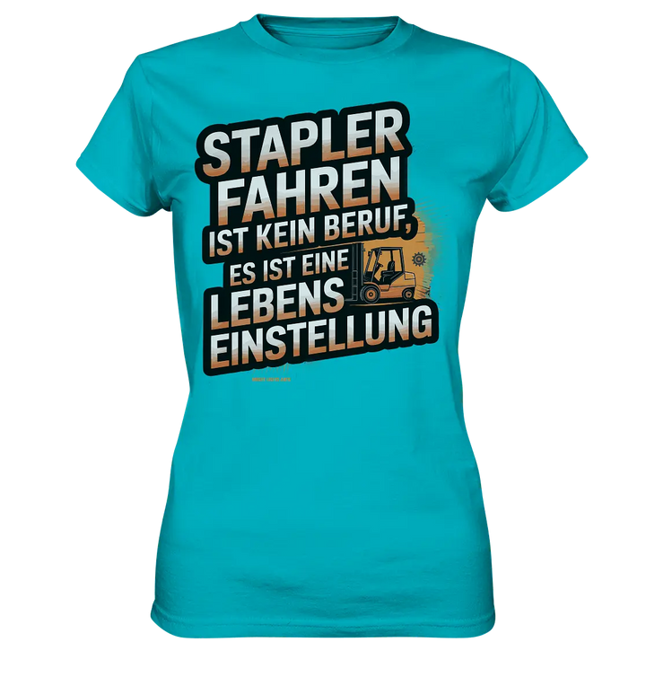 Stapler fahren – Mehr als ein Beruf, eine Lebenseinstellung! - Ladies Premium Shirt - Bright Lights Arts