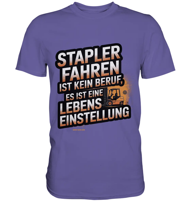 Stapler fahren – Mehr als ein Beruf, eine Lebenseinstellung!   - Premium Shirt Bright Lights Arts