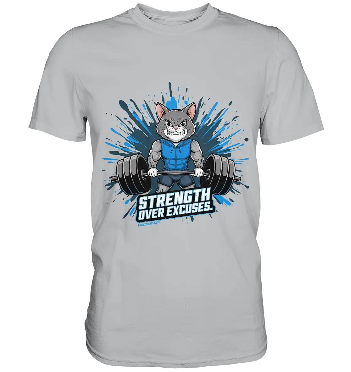 Strength Over Excuses - Fitness & Katzenpower - Premium Shirt Bright Lights Arts