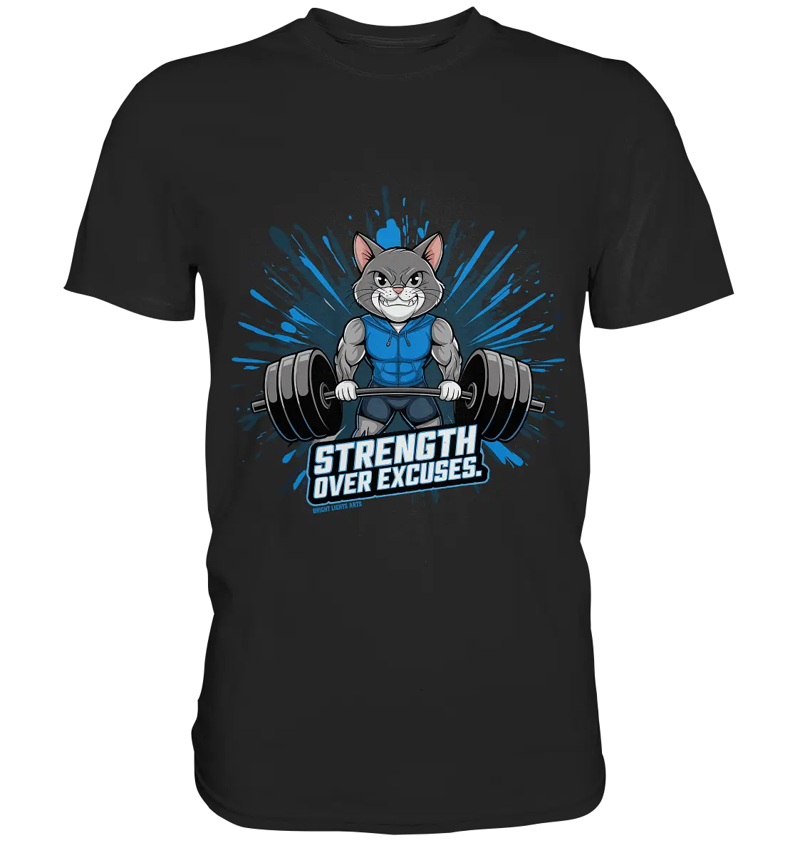 Strength Over Excuses - Fitness & Katzenpower - Premium Shirt Bright Lights Arts