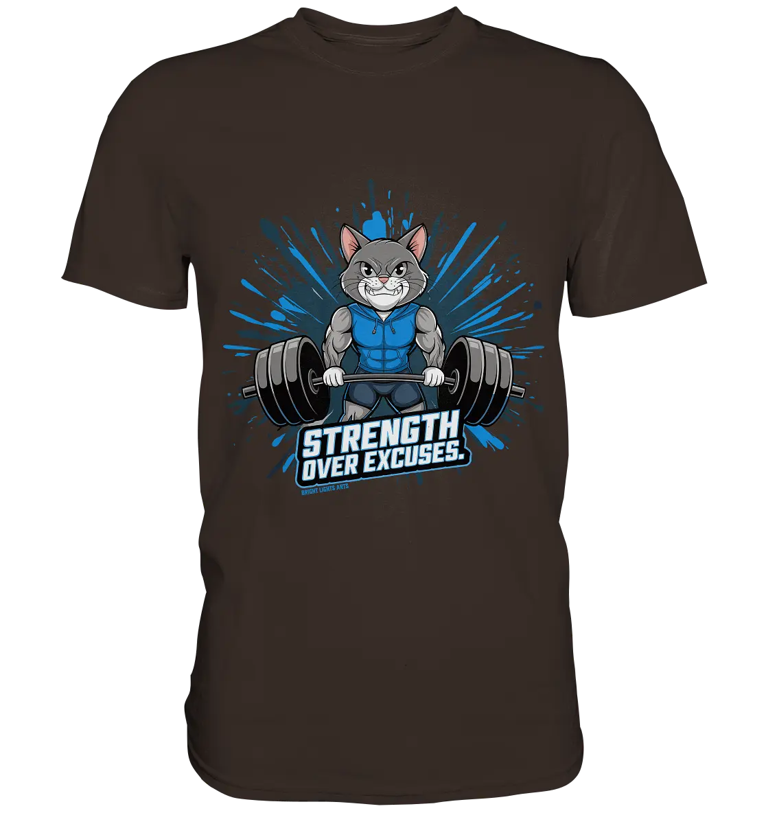 Strength Over Excuses - Fitness & Katzenpower - Premium Shirt Bright Lights Arts
