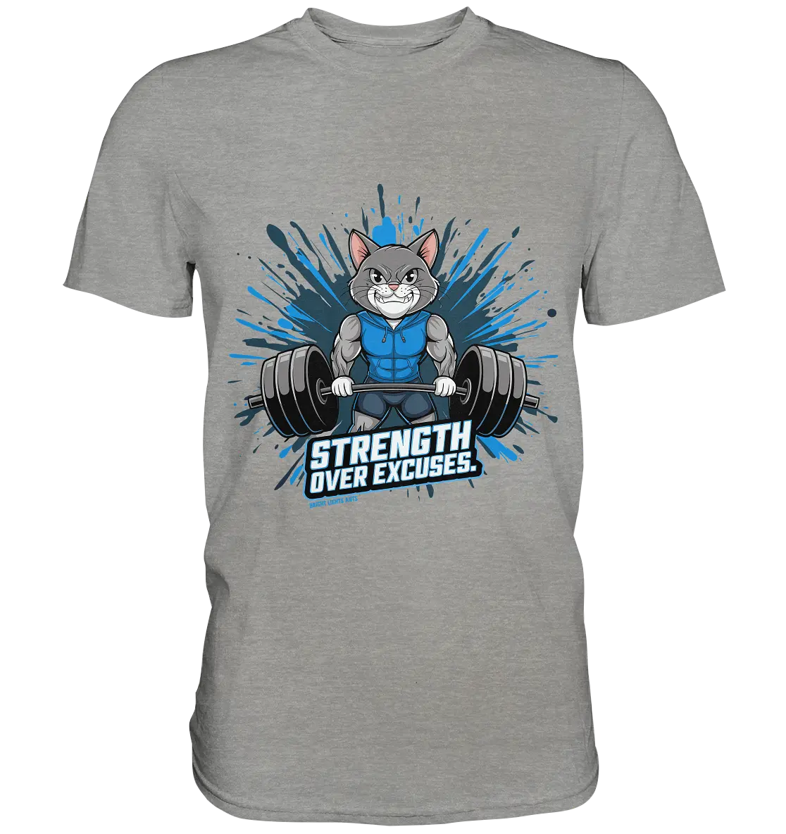 Strength Over Excuses - Fitness & Katzenpower - Premium Shirt Bright Lights Arts