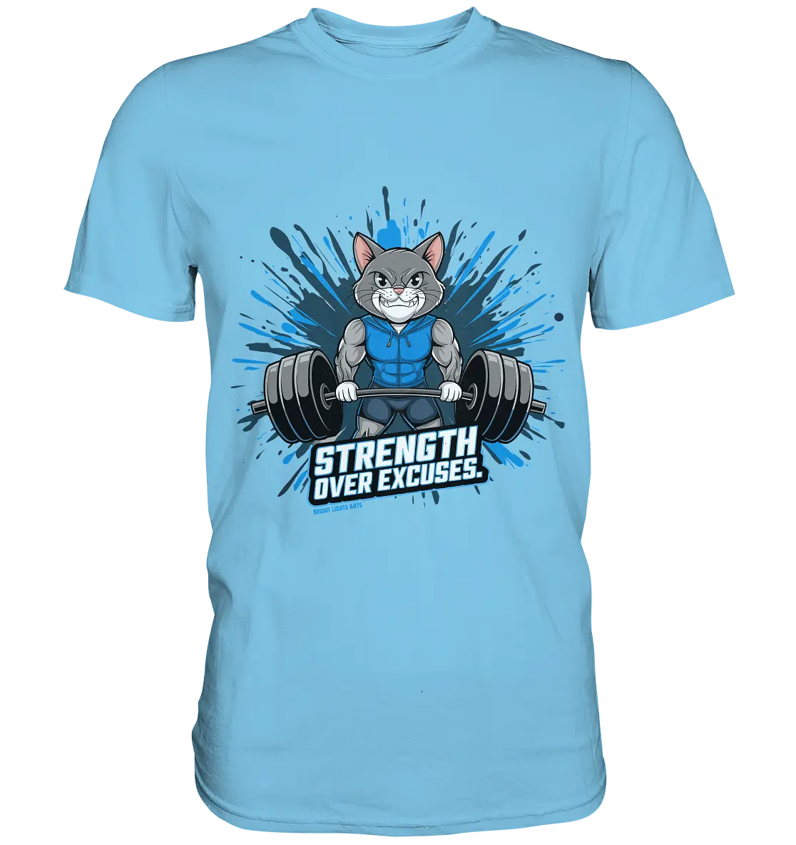 Strength Over Excuses - Fitness & Katzenpower - Premium Shirt Bright Lights Arts