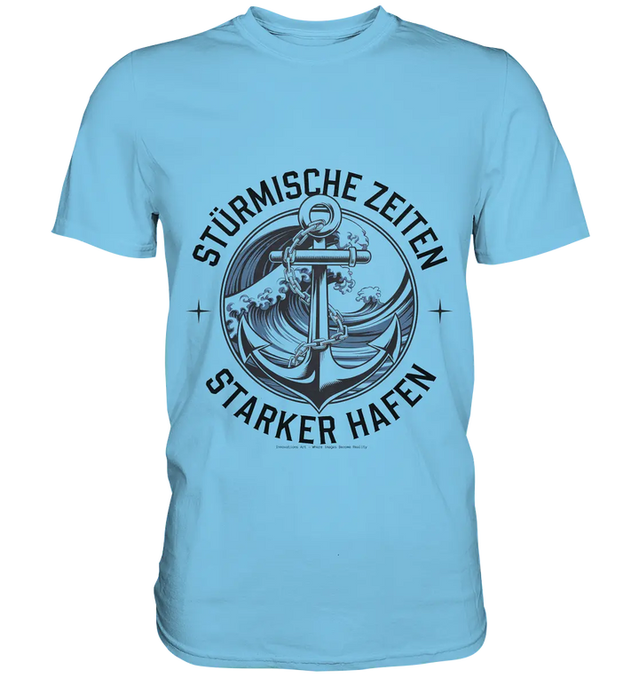Stürmische Zeiten - Starker Hafen - Premium Shirt Bright Lights Arts