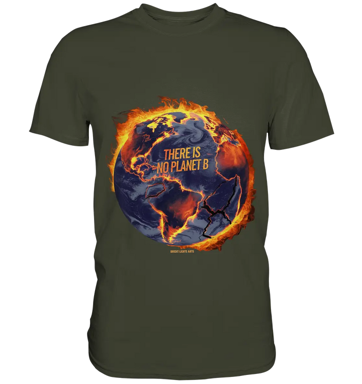 There is no planet B - Premium Shirt Bright Lights Arts