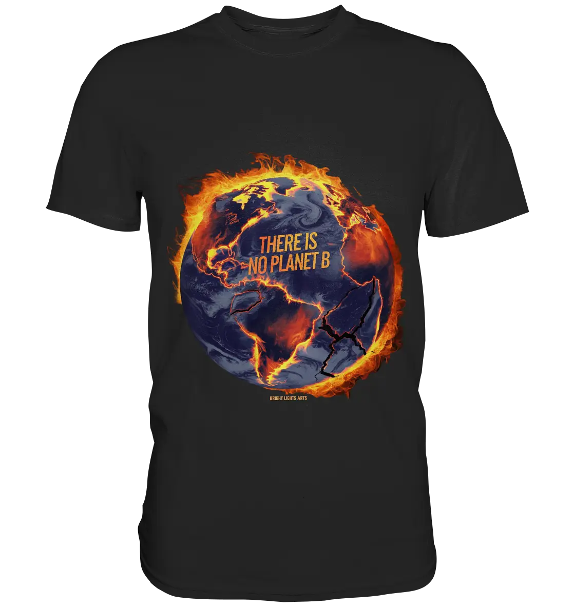 There is no planet B - Premium Shirt Bright Lights Arts