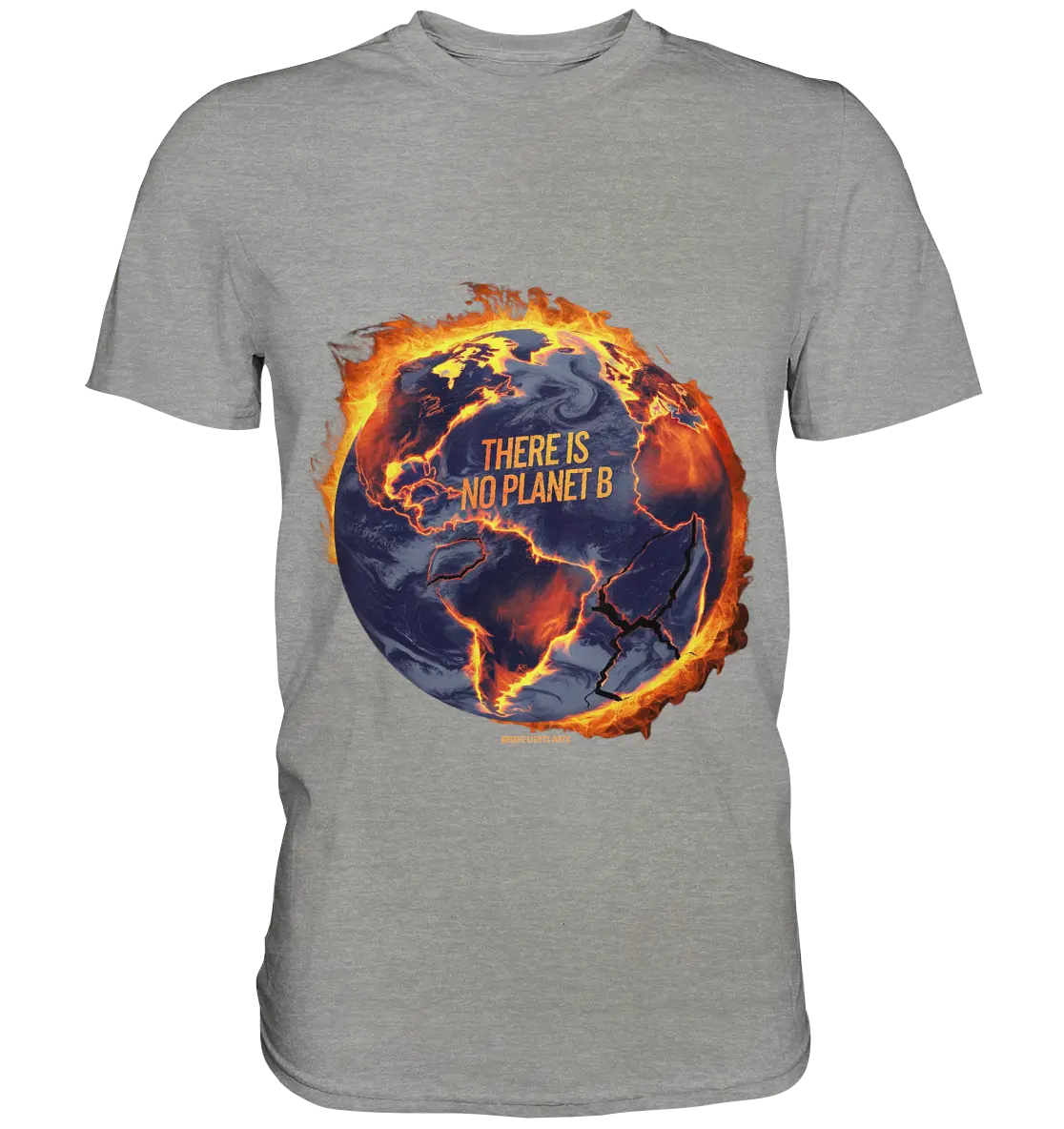 There is no planet B - Premium Shirt Bright Lights Arts