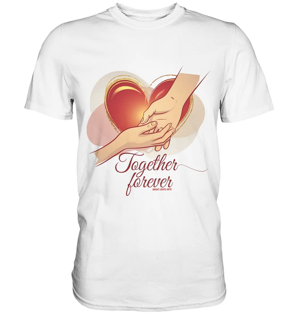 Together Forever - Premium Shirt Bright Lights Arts