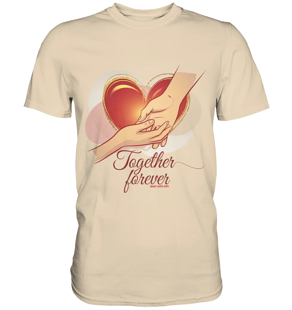 Together Forever - Premium Shirt Bright Lights Arts
