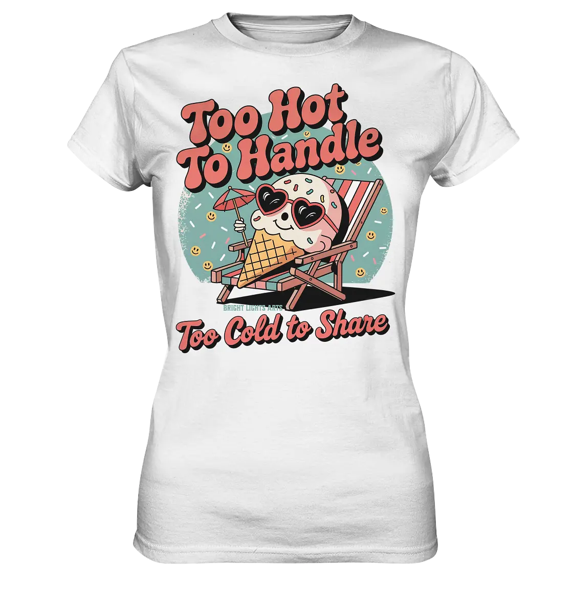 Too Hot to Handle – Eis & Sommerfreude - Ladies Premium Shirt Bright Lights Arts