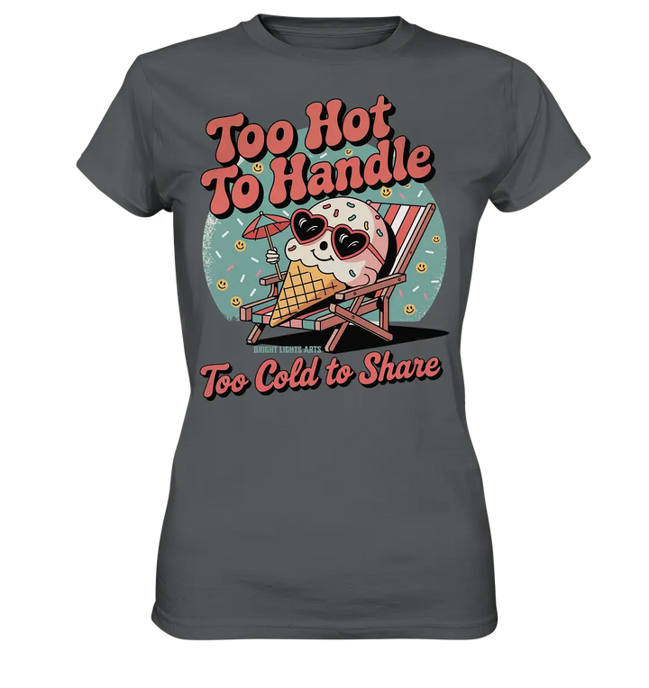Too Hot to Handle – Eis & Sommerfreude - Ladies Premium Shirt Bright Lights Arts
