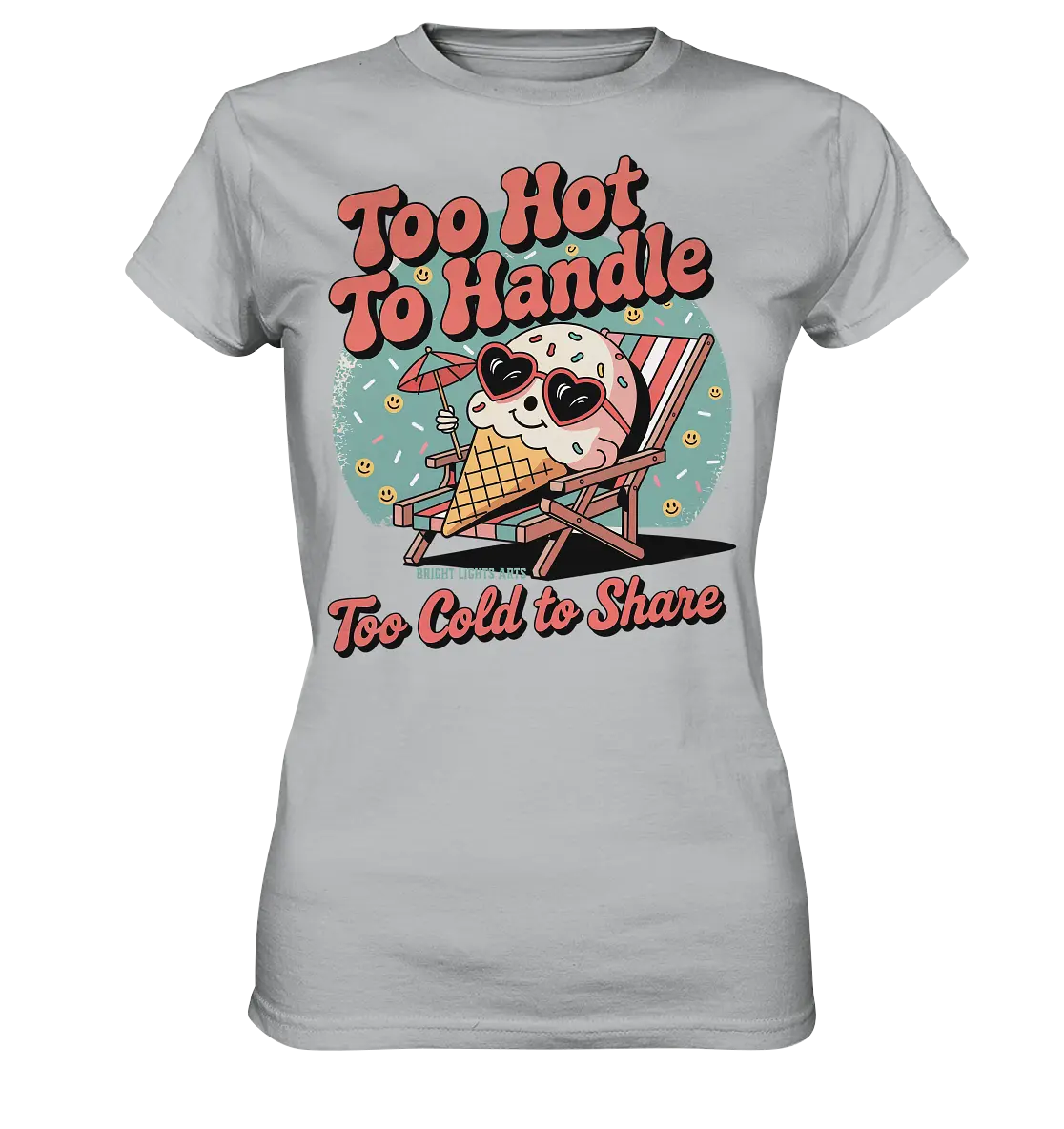 Too Hot to Handle – Eis & Sommerfreude - Ladies Premium Shirt Bright Lights Arts
