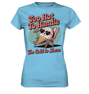 Too Hot to Handle – Eis & Sommerfreude - Ladies Premium Shirt Bright Lights Arts
