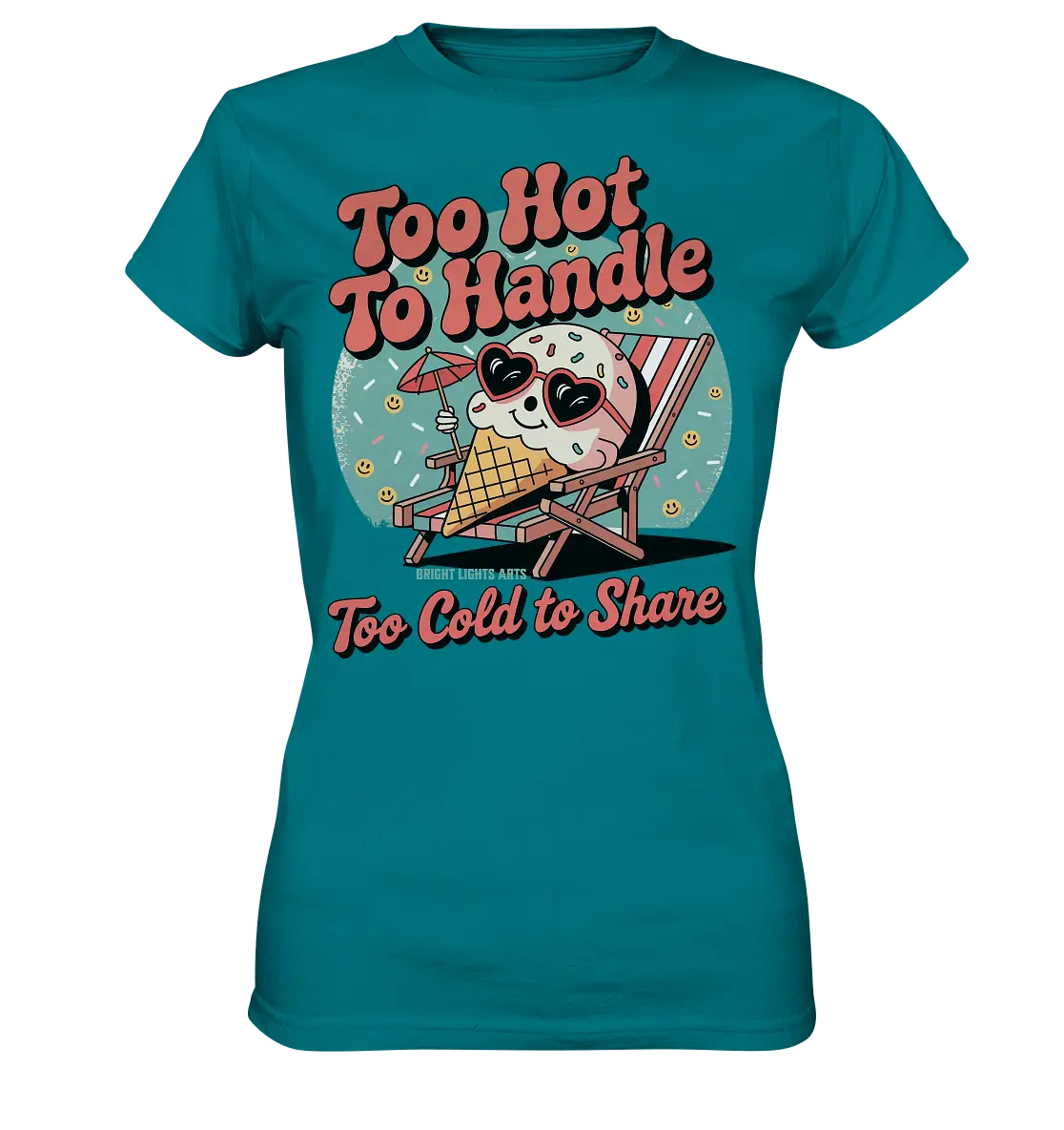 Too Hot to Handle – Eis & Sommerfreude - Ladies Premium Shirt Bright Lights Arts
