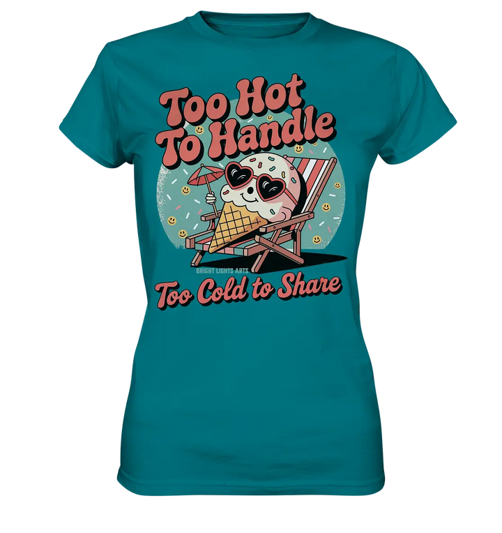 Too Hot to Handle – Eis & Sommerfreude - Ladies Premium Shirt Bright Lights Arts